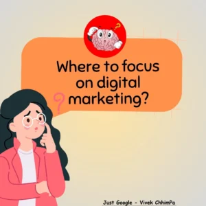 Where to focus on digital marketing