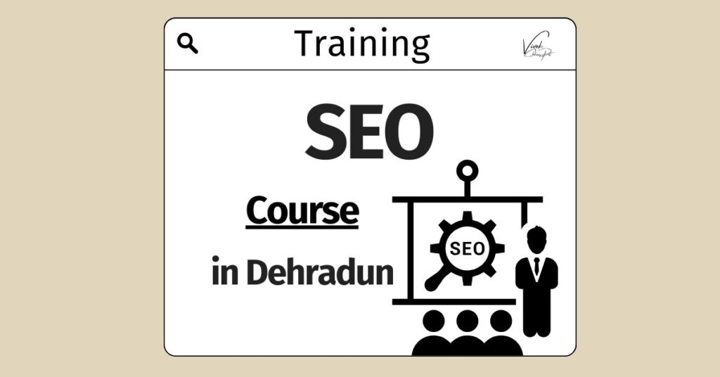 SEO Course in Dehradun | Practical SEO Training in Dehradun